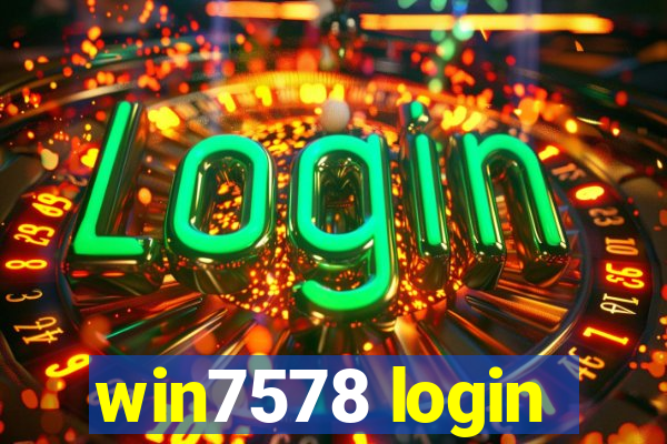 win7578 login
